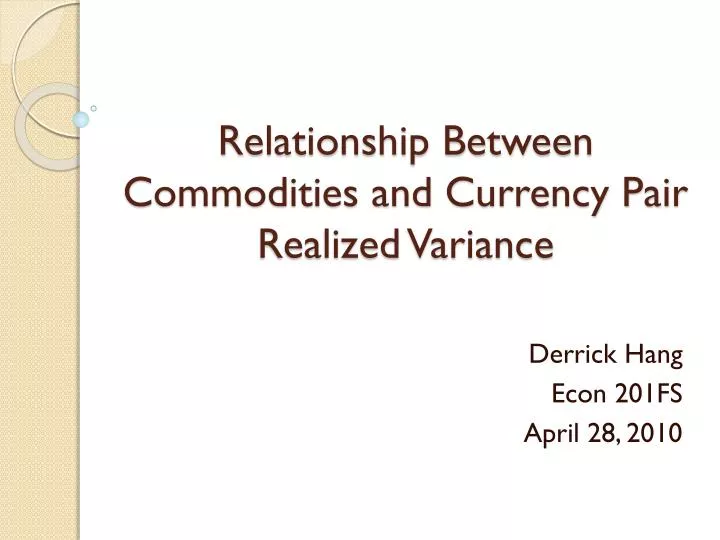 relationship between commodities and currency pair realized variance