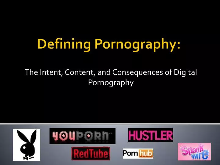 the intent content and consequences of digital pornography