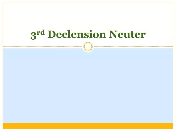 3 rd declension neuter