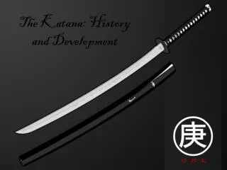 The Katana: History and Development