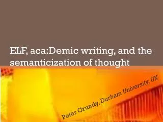 ELF, aca:Demic writing, and the semanticization of thought