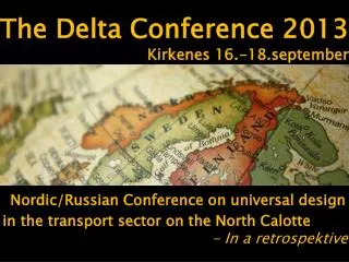 The Delta Conference 2013 Kirkenes 16.-18.september