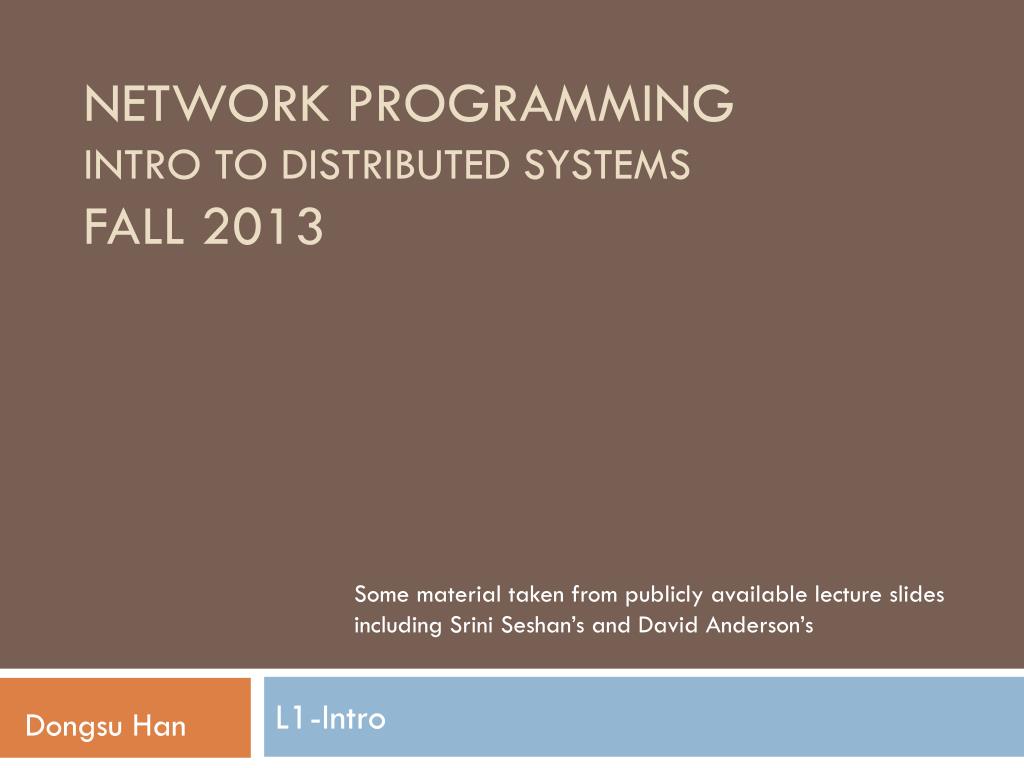 PPT - Network Programming Intro to Distributed systems Fall 2013 ...