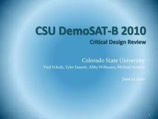 CSU DemoSAT -B 2010 Critical Design Review