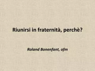 riunirsi in fraternit perch