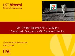 Oh, Thank Heaven for 7-Eleven: Fueling Up in Space with In-Situ Resource Utilization