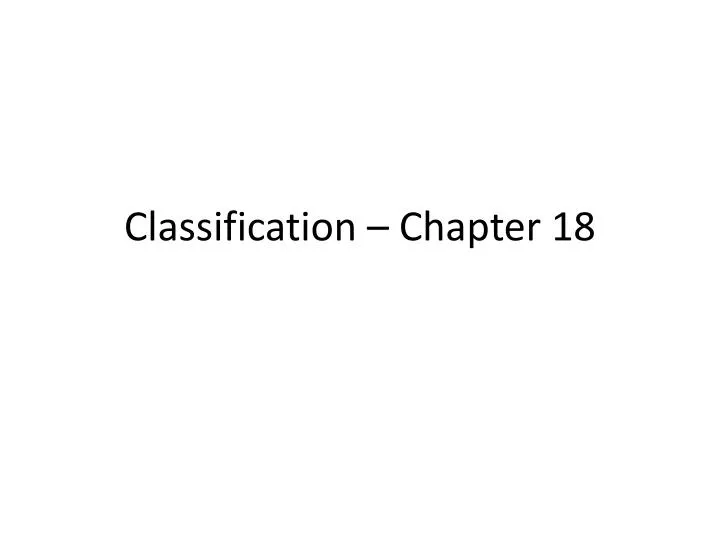 classification chapter 18