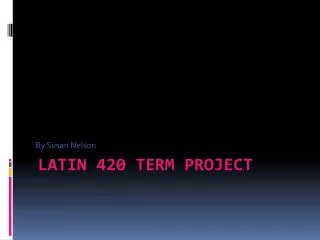 Latin 420 Term Project