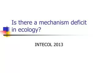 Is there a mechanism deficit in ecology?