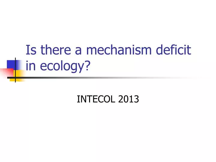 is there a mechanism deficit in ecology