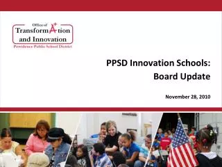 PPSD Innovation Schools: Board Update November 28, 2010