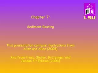 Chapter 7: Sediment Routing This presentation contains illustrations from Allen and Allen (2005)