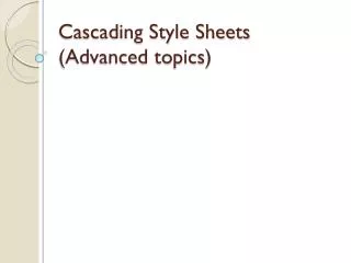 Cascading Style Sheets (Advanced topics)