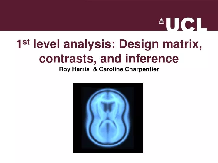 1 st level analysis design matrix contrasts and inference roy harris caroline charpentier
