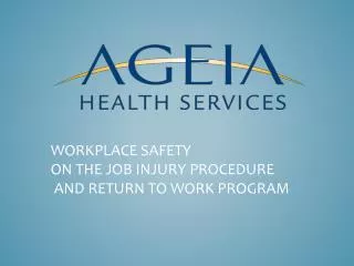 WORKPLACE SAFETY ON THE JOB INJURY PROCEDURE AND RETURN TO WORK PROGRAM