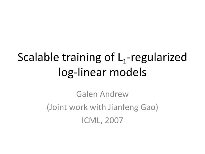 scalable training of l 1 regularized log linear models