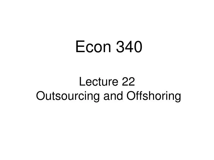 lecture 22 outsourcing and offshoring