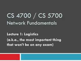 CS 4700 / CS 5700 Network Fundamentals