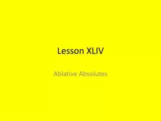 Lesson XLIV