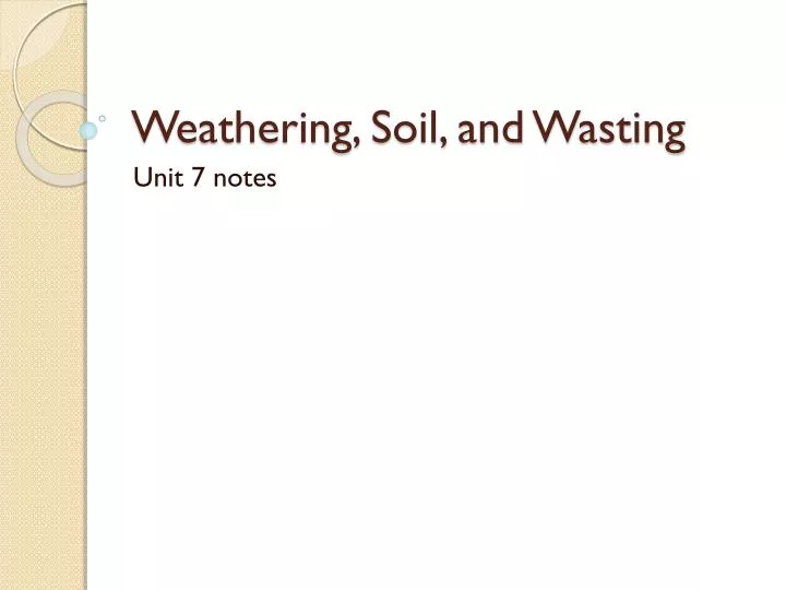 weathering soil and wasting