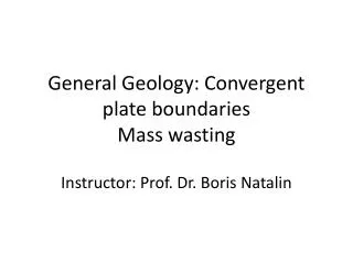 General Geology: Convergent plate boundaries Mass wasting