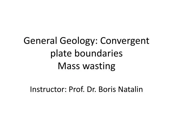general geology convergent plate boundaries mass wasting