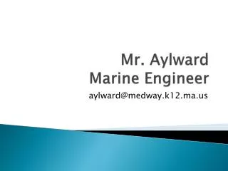 Mr. Aylward Marine Engineer