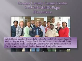 Greene County Career Center CTE Life Skills Expo Presenters: