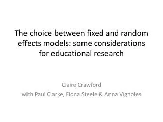 The choice between fixed and random effects models: some considerations for educational research