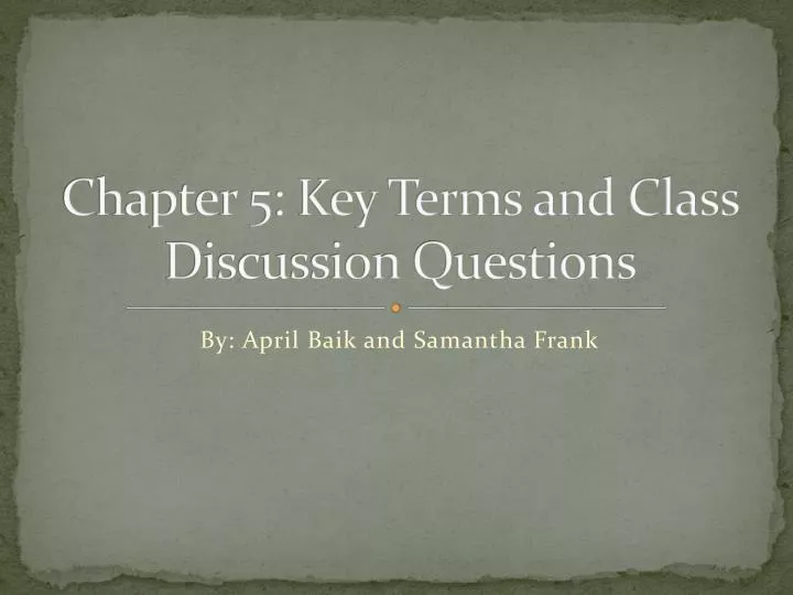 chapter 5 key terms and class discussion questions