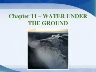 Chapter 11 – WATER UNDER THE GROUND