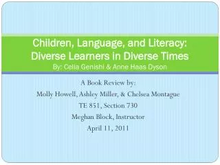 A Book Review by: Molly Howell, Ashley Miller, &amp; Chelsea Montague TE 851, Section 730
