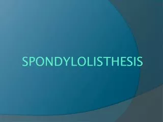 SPONDYLOLISTHESIS