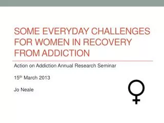 Some everyday challenges for women in recovery from addiction