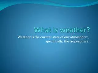 What is weather ?