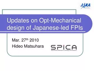 Updates on Opt-Mechanical design of Japanese-led FPIs