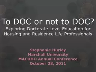 Stephanie Hurley Marshall University MACUHO Annual Conference October 28, 2011