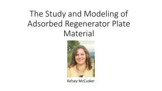 The Study and Modeling of Adsorbed Regenerator Plate Material