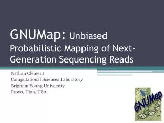 GNUMap : Unbiased Probabilistic Mapping of Next-Generation Sequencing Reads