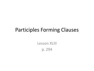 Participles Forming Clauses