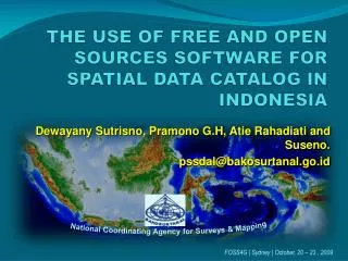 THE USE OF FREE AND OPEN SOURCES SOFTWARE FOR SPATIAL DATA CATALOG IN INDONESIA