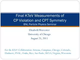 Final KTeV Measurements o f CP Violation and CPT Symmetry BNL Particle Physics Seminar