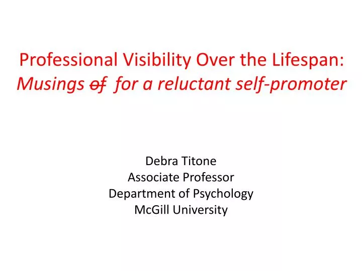 professional visibility over the lifespan musings of for a reluctant self promoter