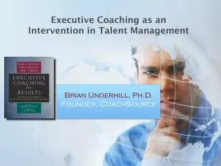 Executive Coaching as an Intervention in Talent Management