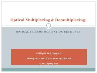 Optical Multiplexing &amp; Demultiplexing:
