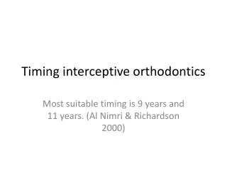 Timing interceptive orthodontics