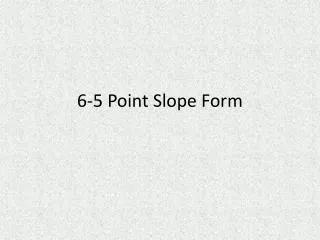 6-5 Point Slope Form