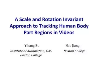 A Scale and Rotation Invariant Approach to Tracking Human Body Part Regions in Videos