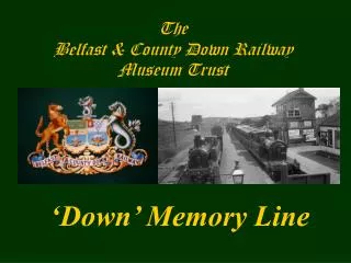 The Belfast &amp; County Down Railway Museum Trust