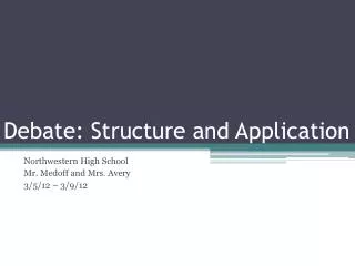 Debate: Structure and Application